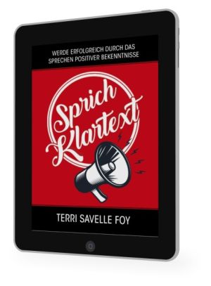 Terri Savelle Foy: Sprich Klartext [eBook]