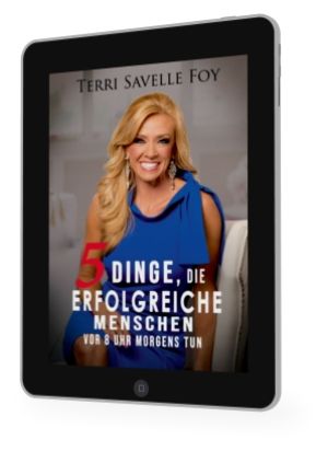 Terri Savelle Foy: 5 Dinge, die erfolgreiche Menschen vor 8 Uhr morgens tun [eBook]