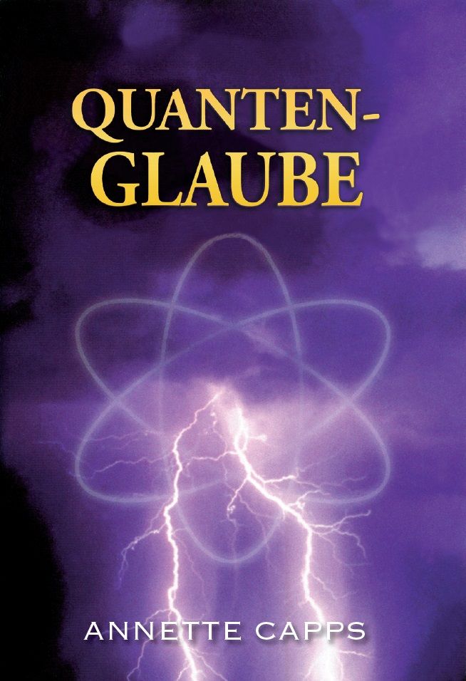 Annette Capps: Quanten-Glaube