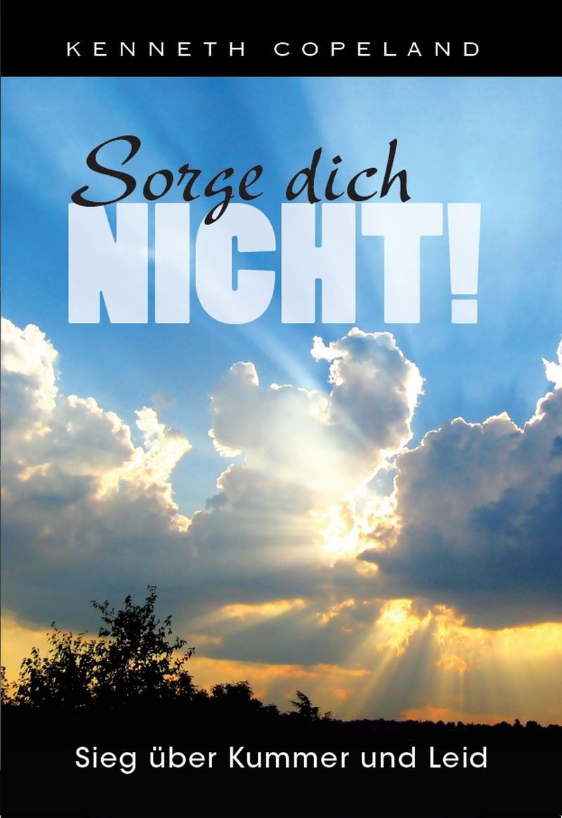 Kenneth Copeland: Sorge dich nicht!