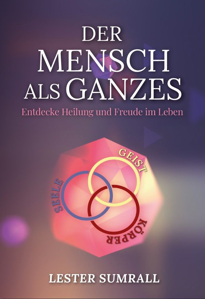 Lester Sumrall: Der Mensch als Ganzes (Geist, Seele, Körper)