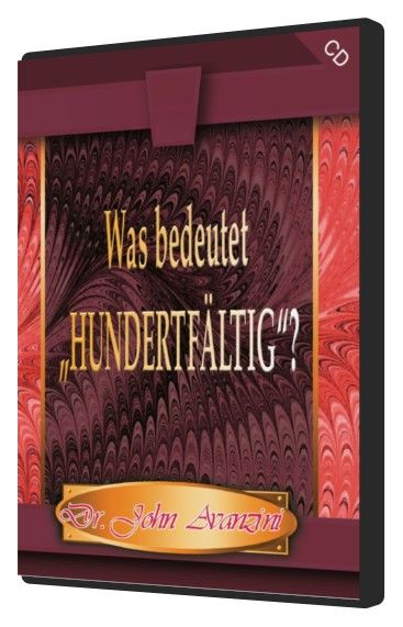 John Avanzini: Was bedeutet Hunderfältig? (1 CD)