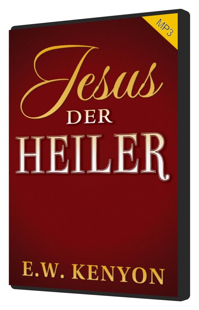 E.W. Kenyon: Jesus der Heiler (MP3-1 CD)