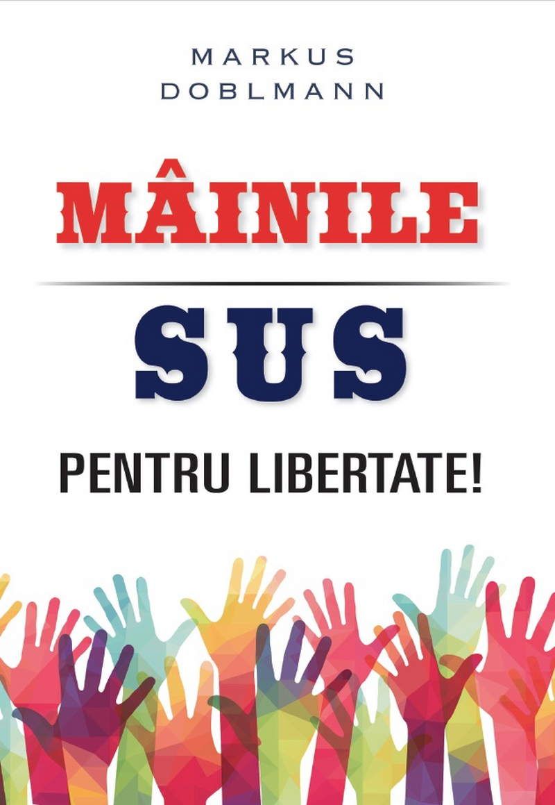 MÁINILE SUS PENTRU LIBERTATE!