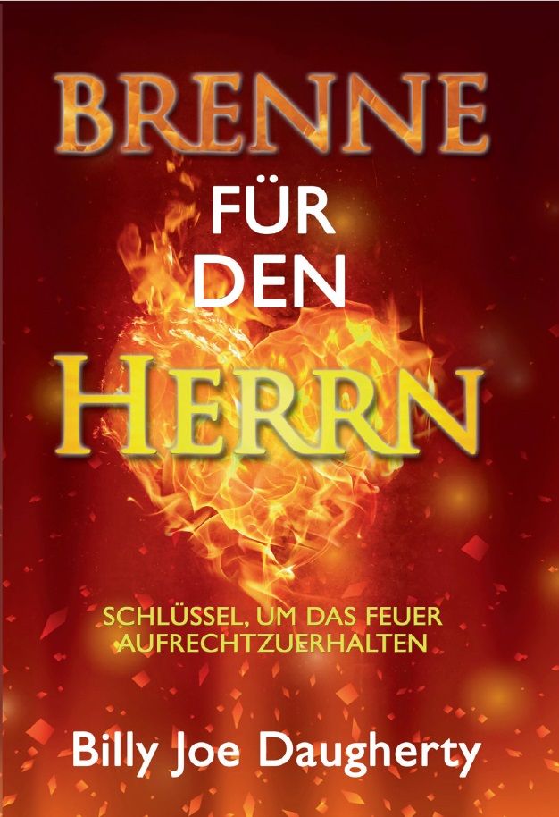 Billy Joe Daugherty: Brenne für den Herrn