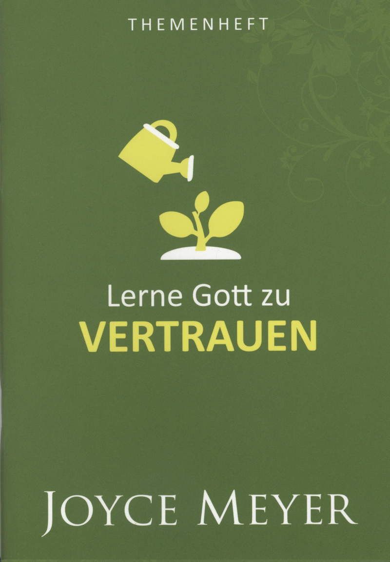 Joyce Meyer: Lerne Gott zu vertrauen