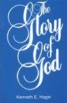 Kenneth E. Hagin: The Glory of God