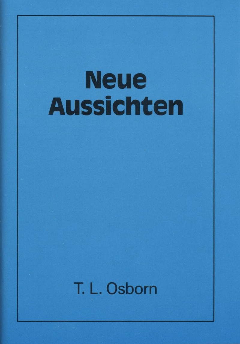 T.L. Osborn: Neue Aussichten