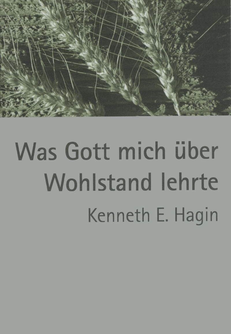 Kenneth E. Hagin: Was Gott mich über Wohlstand lehrte