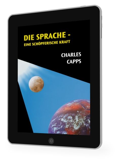 Charles Capps: Die Sprache - eine schöpferische Kraft [eBook]