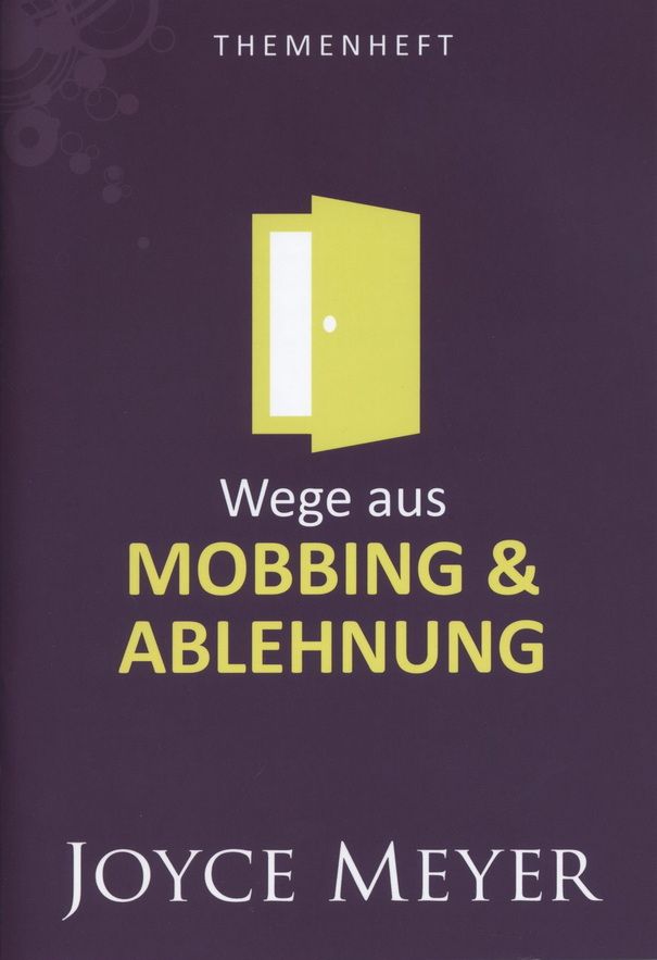 Joyce Meyer: Wege aus Mobbing & Ablehnung