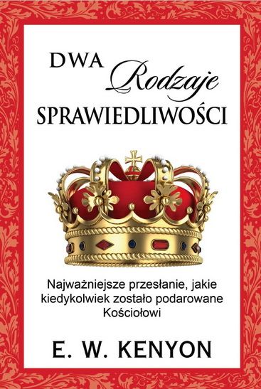 E.W. Kenyon: Dwa rodzaje sprawiedliwosci