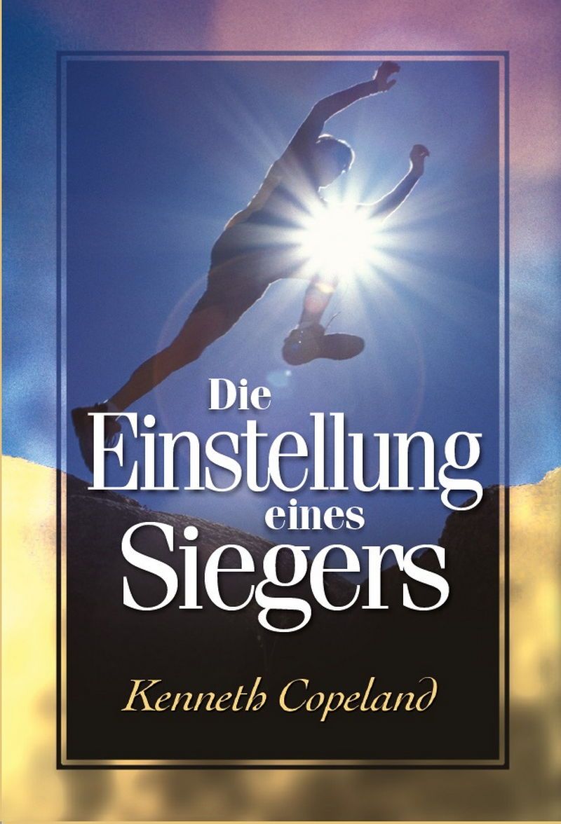 Kenneth Copeland: Die Einstellung eines Siegers