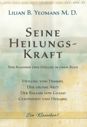 Lilian B. Yeomans: Seine Heilungskraft