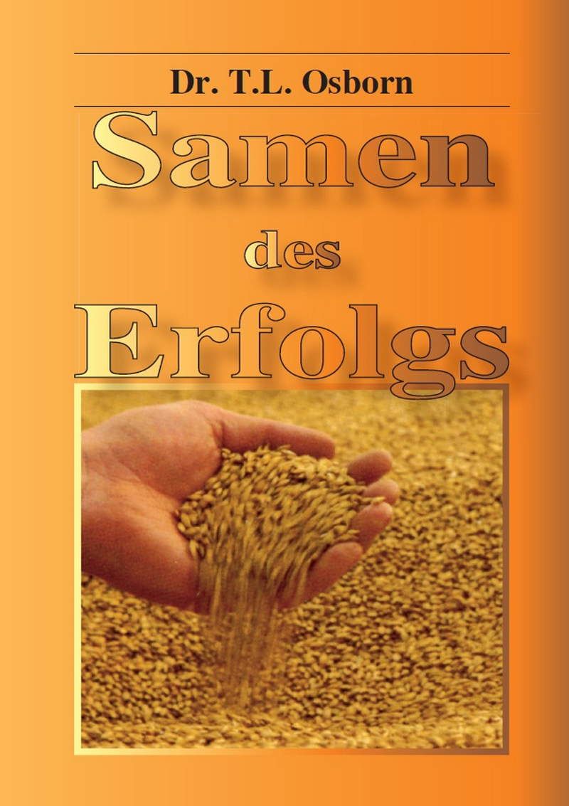 T.L. Osborn: Samen des Erfolgs